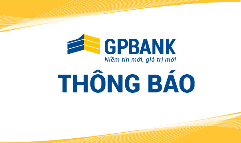 GPBank khai trương hoạt động và thay đổi địa điểm trụ sở  Phòng Giao dịch Phùng Hưng – Chi nhánh Hà Nội.