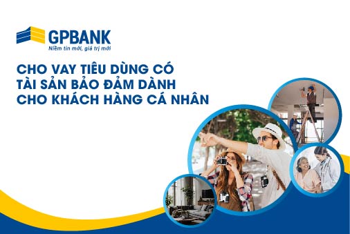 CHO VAY TIÊU DÙNG CÓ TÀI SẢN BẢO ĐẢM